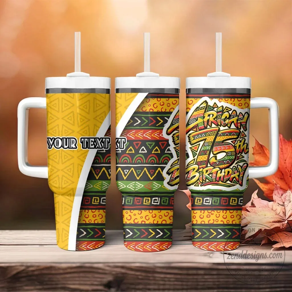 Personalized African 75th Birthday Tumbler with Handle Tribal Geometric Pattern 8 Personalized African 75th Birthday Tumbler with Handle Tribal Geometric Pattern