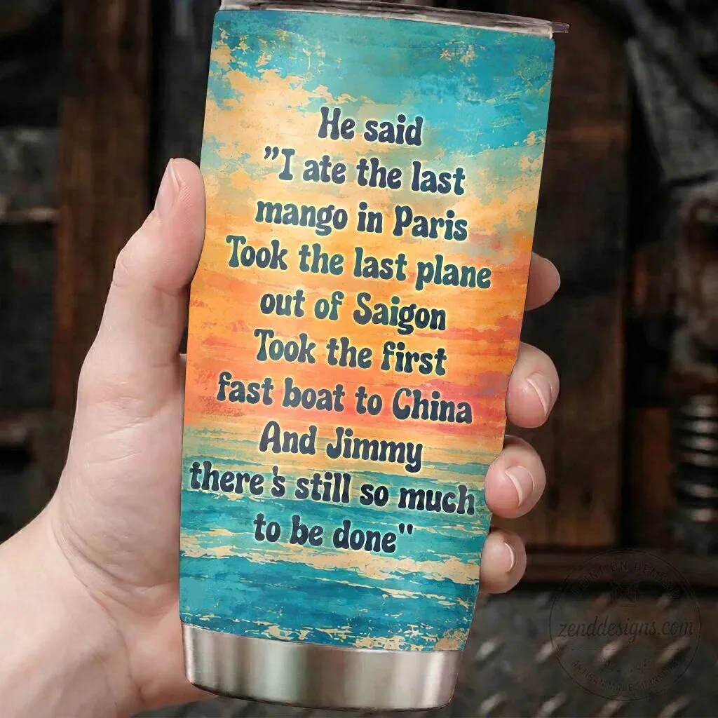 Jimmy Buffett Last Mango In Paris Lyrics Parrothead Tumbler 8 Jimmy Buffett Last Mango In Paris Lyrics Parrothead Tumbler