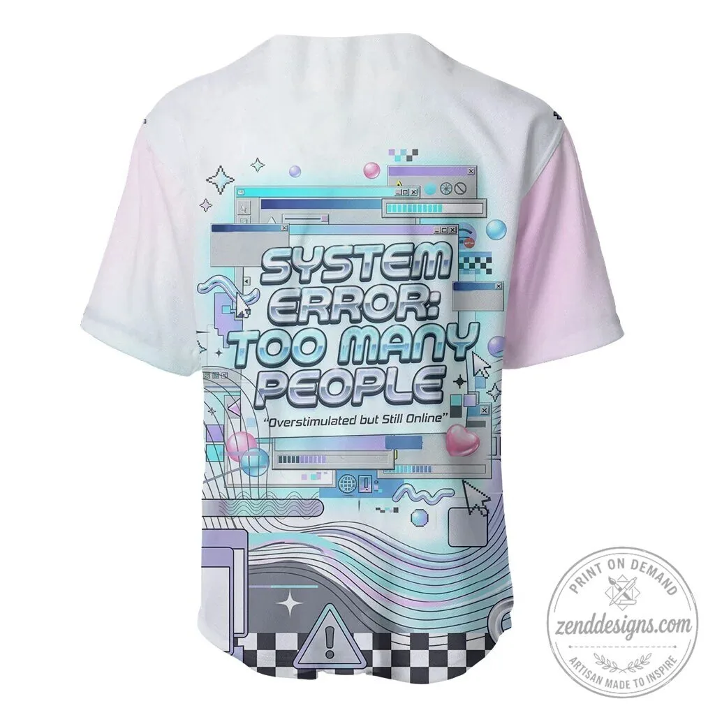 System Error Too Many People Cyber Aesthetic Baseball Jersey 4 System Error Too Many People Cyber Aesthetic Baseball Jersey