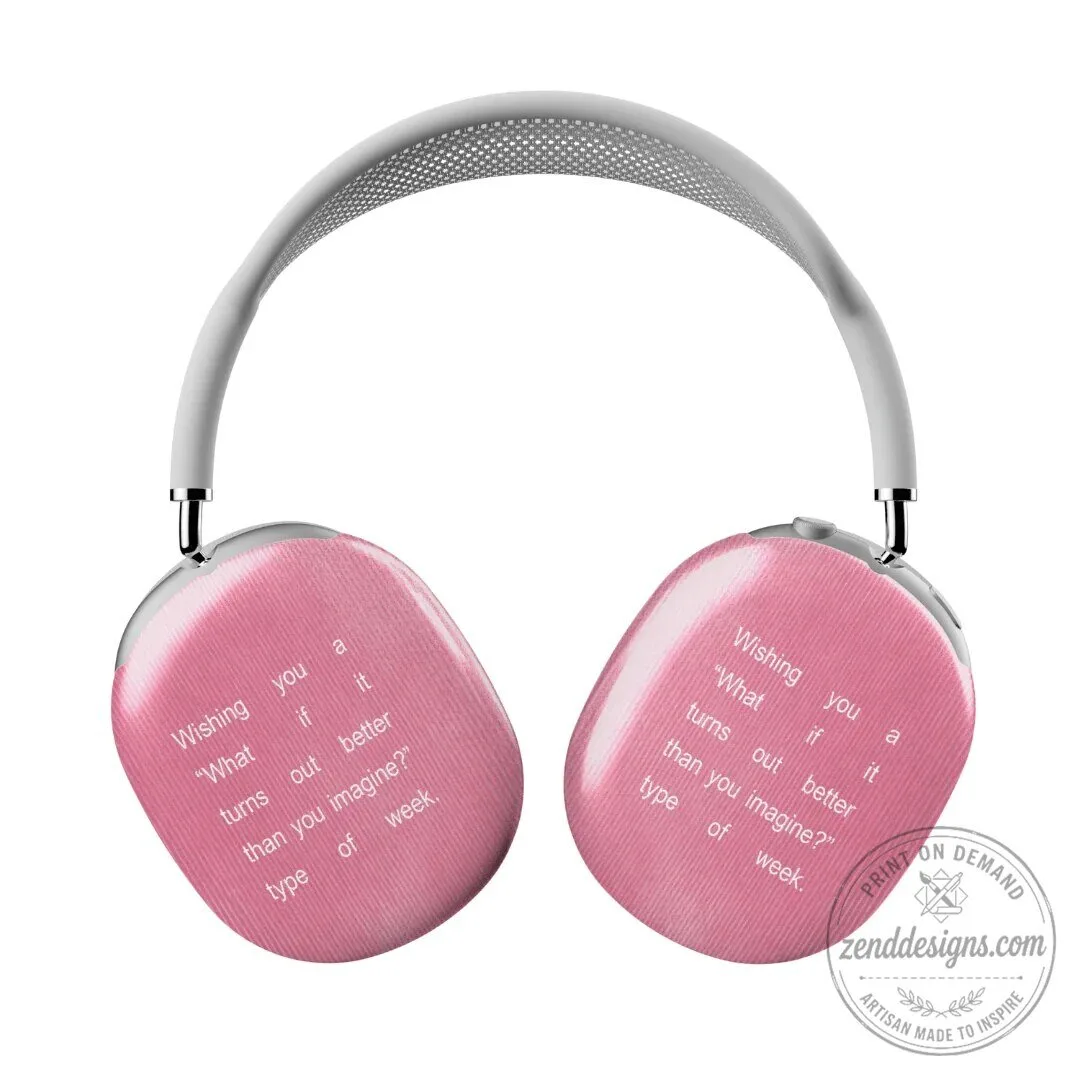 What If It Turns Out Better Than You Imagine AirPods Max Case 1 What If It Turns Out Better Than You Imagine AirPods Max Case